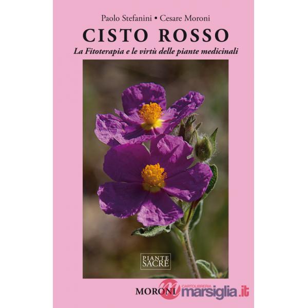 Cisto rosso. La fitoterapia e le virtù delle piante medicinali