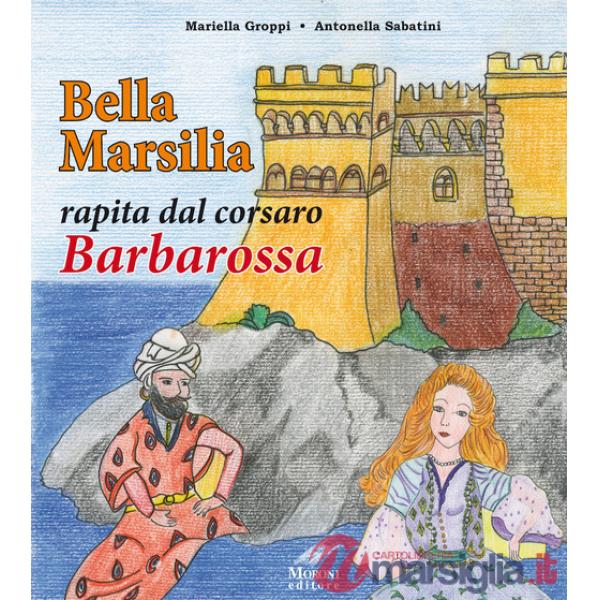 Bella Marsilia rapita dal corsaro Barbarossa