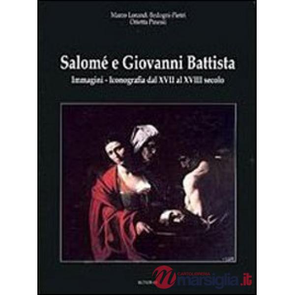 Salomé e Giovanni Battista. Immagini e iconografie dal XVII al XVIII secolo