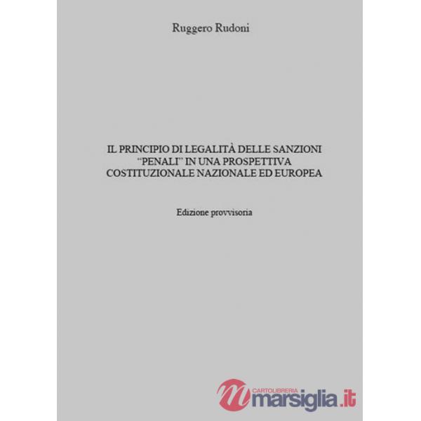 Principio di legalità delle sanzioni «penali» in una prospettiva costituzionale nazionale ed europea (Il)