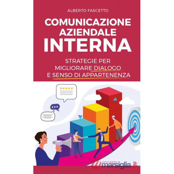 Comunicazione aziendale interna. Strategie per migliorare dialogo e senso di appartenenza