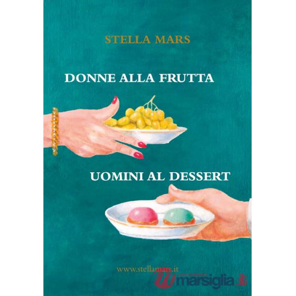 Donne alla frutta, uomini al dessert