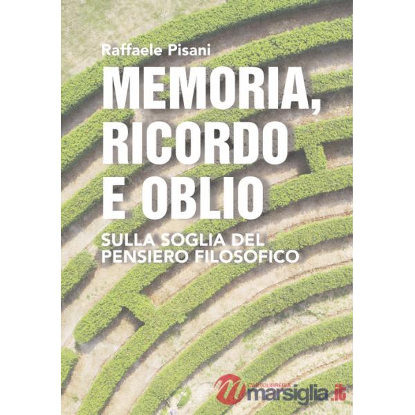 Memoria, ricordo e oblio. Sulla soglia del pensiero filosofico
