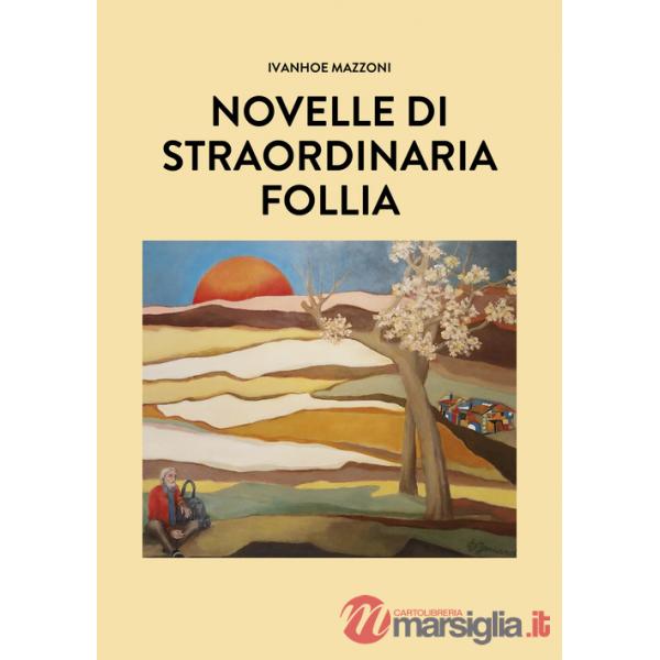 Novelle di straordinaria follia