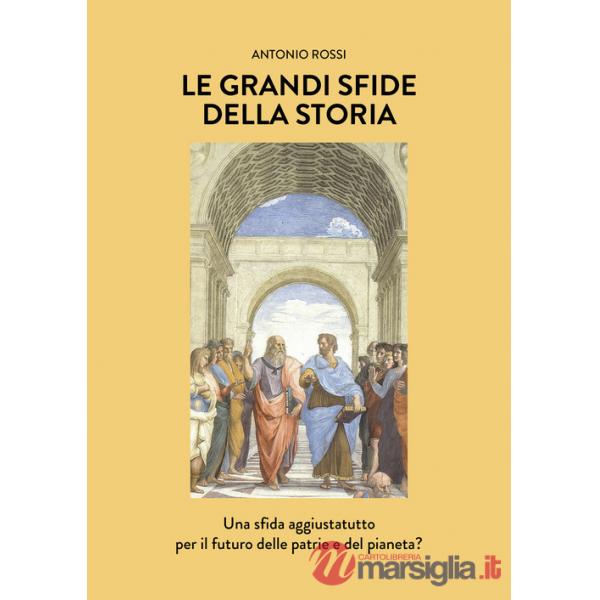 Grandi sfide della Storia. Una sfida aggiustatutto per il futuro delle patrie e del pianeta? (Le)