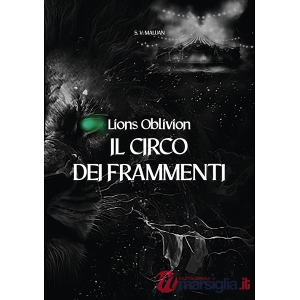 Circo dei frammenti. Lions Oblivion (Il)