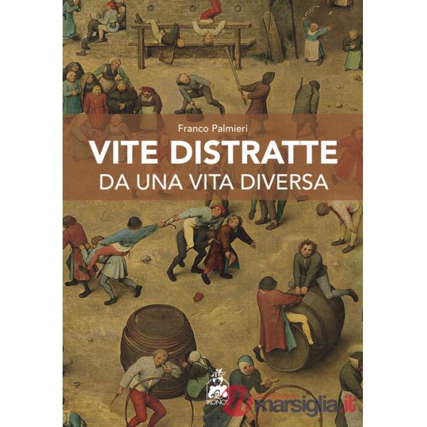 Vite distratte da una vita diversa