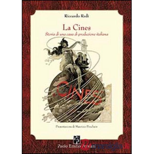 Cines. Storia di una casa di produzione italiana (La)
