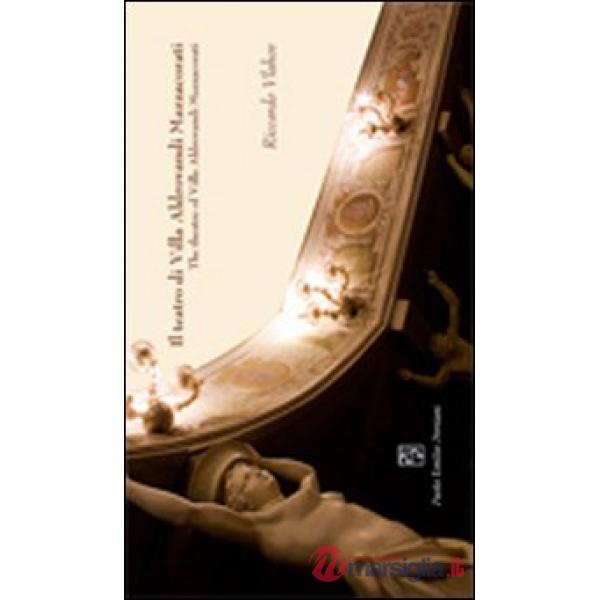Teatro di villa Aldrovandi Mazzacorati. Ediz. italiana e inglese (Il)