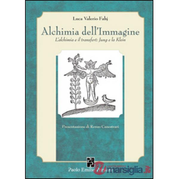 Alchimia dell'immagine. L'alchimia e il transfert. Jung e la Klein