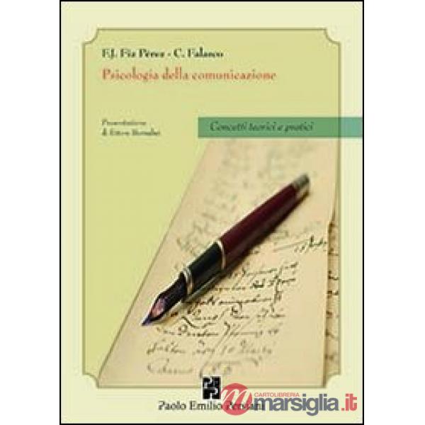 Psicologia della comunicazione. Concetti teorici e pratici