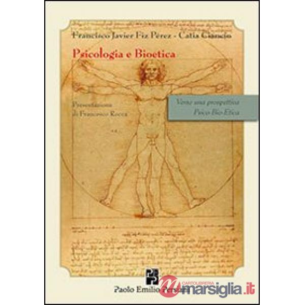 Psicologia e bioetica. Verso una prospettiva psico-bio-etica