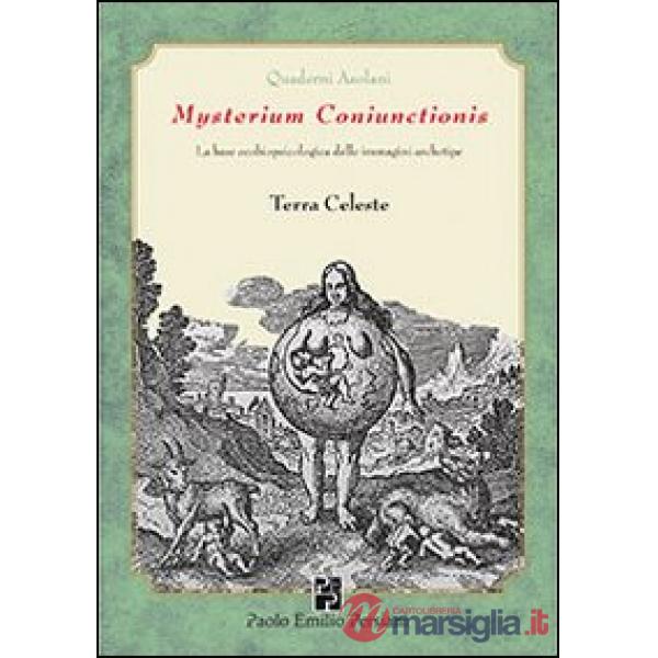 Mysterium comiunctionis. Le basi ecobiopsicologiche delle immagini archetipe terra celeste