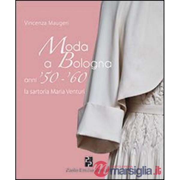 Moda a Bologna anni '50-'60. La sartoria Maria Venturi