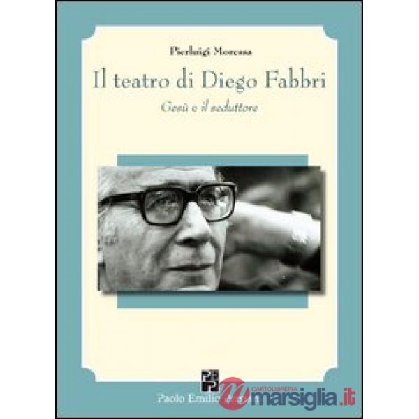 Teatro di Diego Fabbri. Gesù e il seduttore (Il)