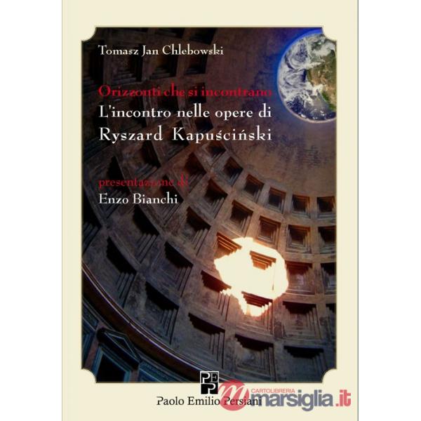 Orizzonti che si incontrano. L'incontro nelle opere di Ryszard Kapuscinski