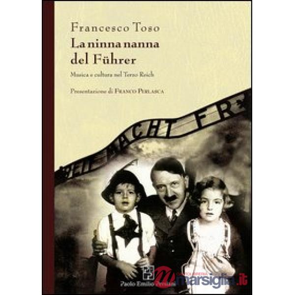 Ninna nanna del Führer. Musica e cultura nel Terzo Reich (La)