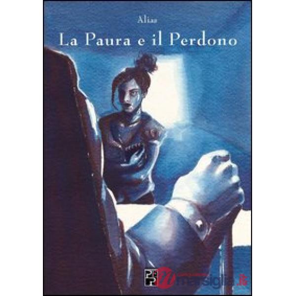 Paura e il perdono (La)