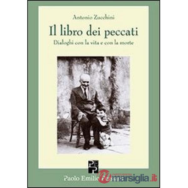 Libro dei peccati. Dialoghi con la vita e con la morte (Il)