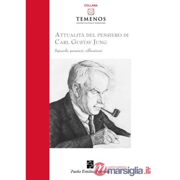 Attualità del pensiero di Carl Gustav Jung. Sguardi, pensieri, riflessioni