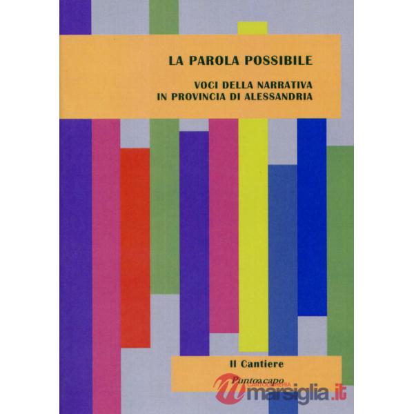 Parola possibile. Voci della narrativa in provincia di Alessandria (La)