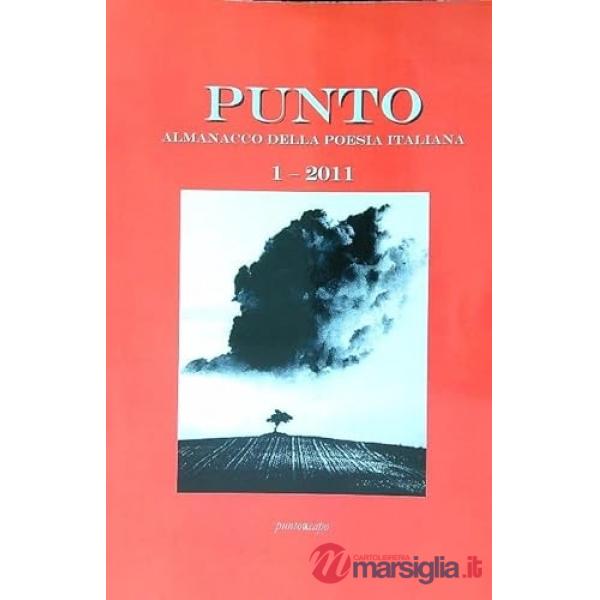 Punto. Almanacco della poesia italiana (2011). Vol. 1