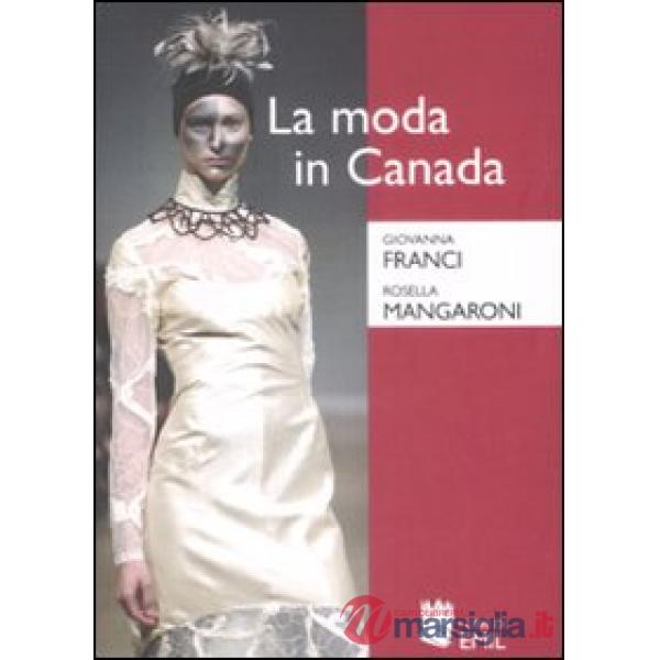 Moda in Canada. Patrimonio etnico e identità nazionale (La)