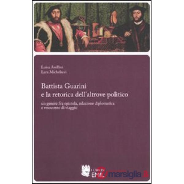 Battista Guarini e la retorica dell'altrove politico. Un genere fra epistola, re