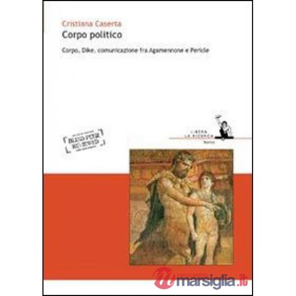 Corpo politico. Corpo, Dike, comunicazione fra Agamennone e Pericle