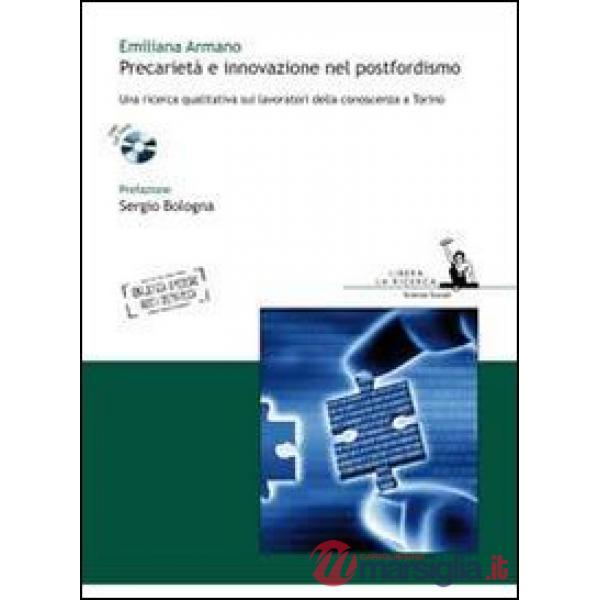 Precarietà e innovazione nel postfordismo. Una ricerca qualitativa sui lavorator