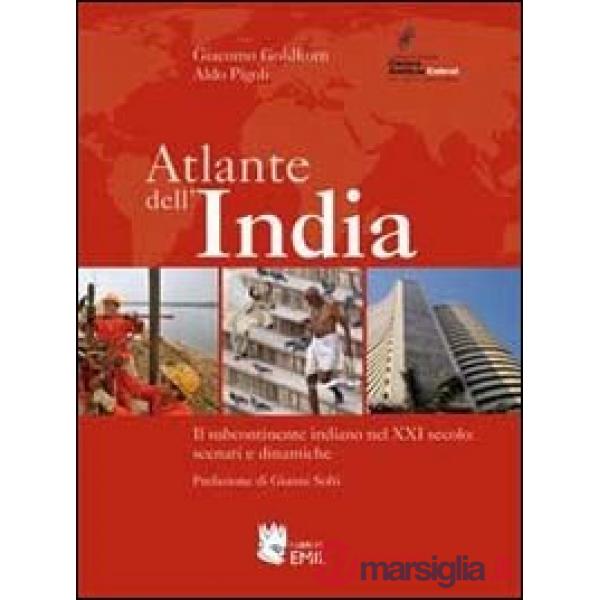 Atlante dell'India. Il subcontinente indiano nel XXI secolo: scenari e dinamiche