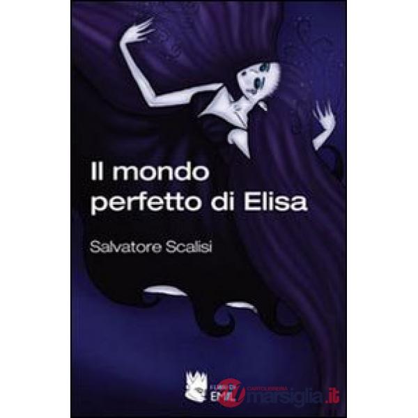 Mondo perfetto di Elisa (Il)
