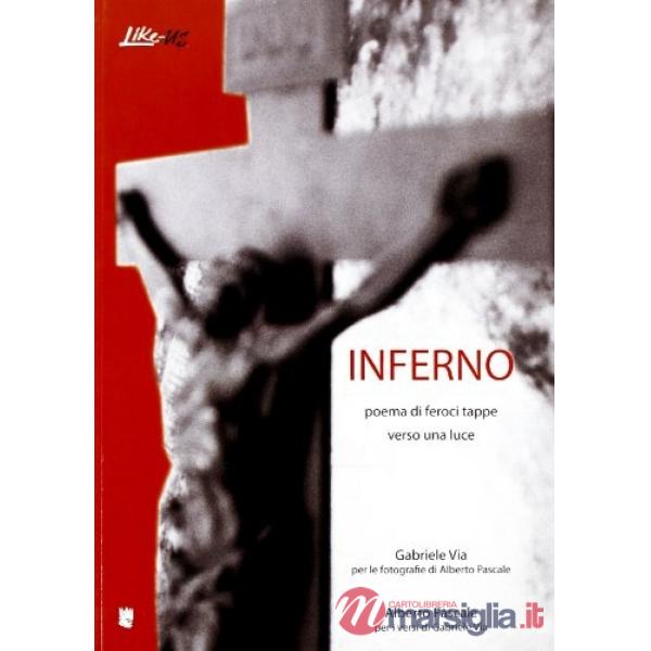 Inferno. Poema di feroci tappe verso una luce