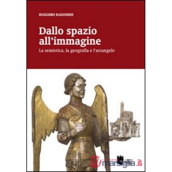 Dallo spazio all'immagine. La semiotica, la geografia e l'arcangelo