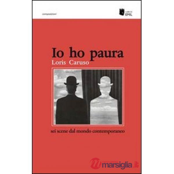 Io ho paura. Sei scene dal mondo contemporaneo