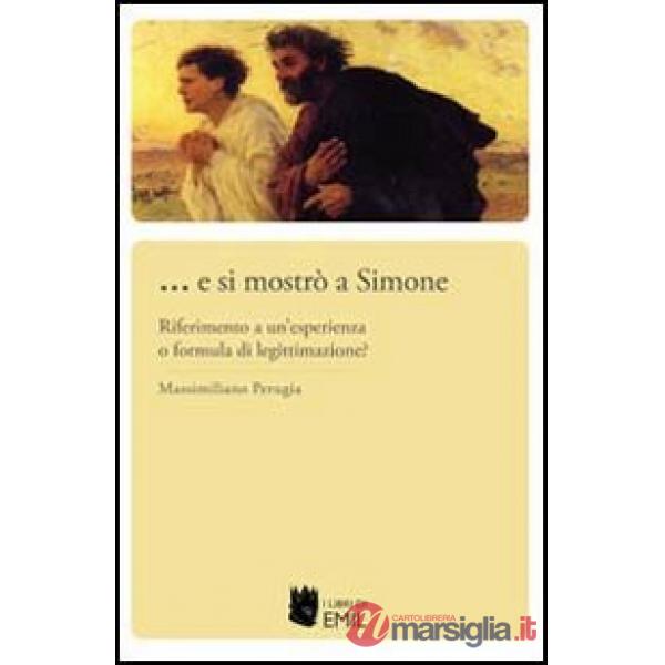 ... E si mostrò a Simone. Riferimento a un'esperienza o formula di legittimazione?