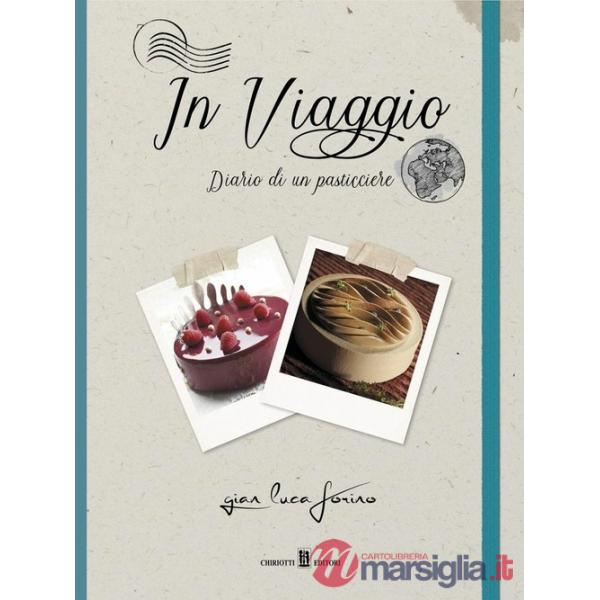 In viaggio. Diario di un pasticciere