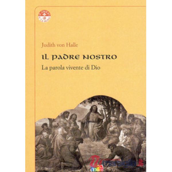 Il padre nostro. La parola vivente di Dio