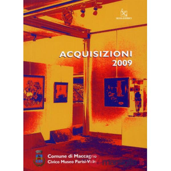 Acquisizioni 2009. Civico museo Parisi-Valle. Ediz. illustrata
