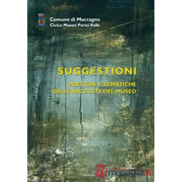 Suggestioni. Catalogo della mostra. Ediz. illustrata