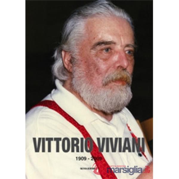 Vittorio Viviani. Viaggio e le sue metafore. Ediz. illustrata