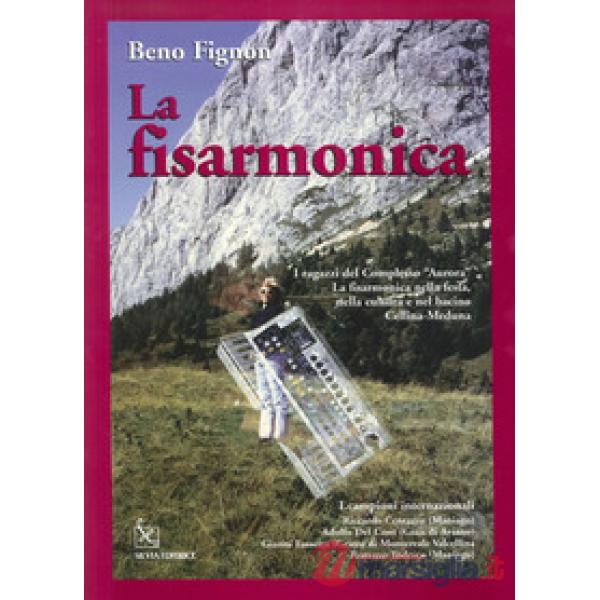 Fisarmonica. I ragazzi del complesso «Aurora». La fisarmonica nelle feste, nella cultura e nel bacino Cellina-Meduna (La)