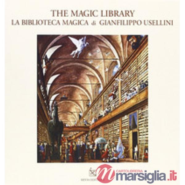 Biblioteca magica. Ediz. italiana e inglese (La)