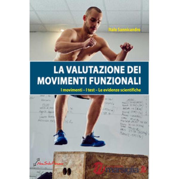 La valutazione dei movimenti funzionali. I movimenti, i test, le evidenze scientifiche