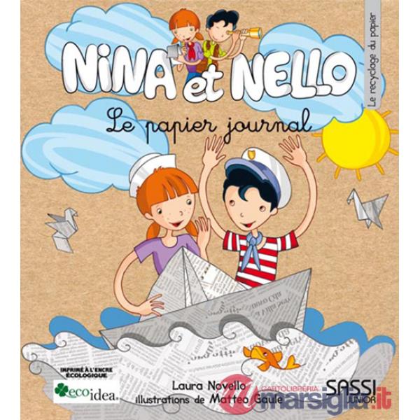 Nina et Nello. Le papier journal. Ediz. illustrata