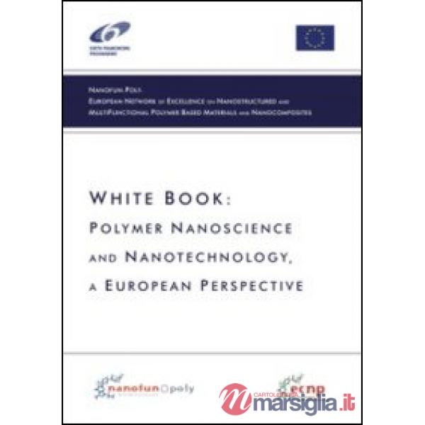 White book. Polymer nanoscience and nanotechnology. A European perspective