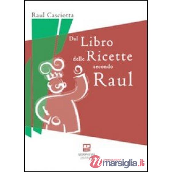 Dal libro delle ricette secondo Raul