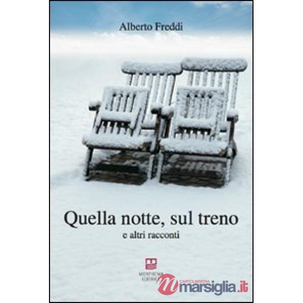 Quella notte, sul treno e altri racconti
