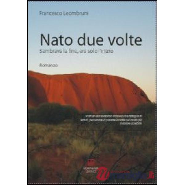Nato due volte. Sembrava la fine, era solo l'inizio