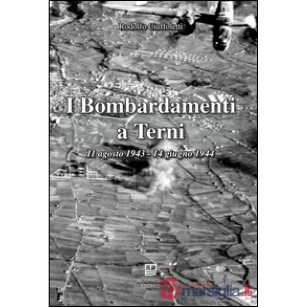Bombardamenti a Terni 11 agosto 1943-14 giugno 1944 (I)